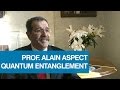 Prof. Alain Aspect Explains Quantum Entaglement