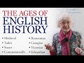 The Ages & Periods of English History: Victorian, Tudor, Edwardian, Elizabethan...