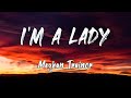 I'm a Lady (Lyrics)-Meghan Trainor || Core Lyrics