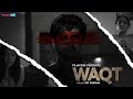 Waqt Trailer | Shiny Dixit | Armaan | A Filmybox Original