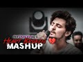 Heartbroken Mashup of Darshan Raval 2024 | Broken Heart 💔  | Sad Song Mashup | Darshan Raval Song