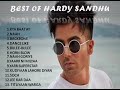🤍BEST OF HARDY SANDHU🤍 || Hardy Sandhu Jukebox || Hit songs of Hardy Sandhu ||