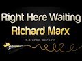 Richard Marx - Right Here Waiting (Karaoke Version)