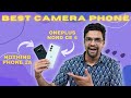 OnePlus Nord CE 4 vs Nothing Phone 2a Camera Test | Which is the Best Camera Phone ?