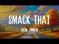 Smack That - Akon ft. Eminem (Lyrics)