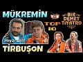 "MÜKREMİN & TİRBUŞON" En Komik 10 Replik - Bir Demet Tiyatro