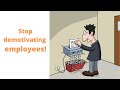 Employee Motivation - Stop Demotivating Employees