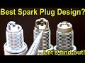 Best Spark Plug Design? Let's find out!  E3, Pulstar, Racing & Platinum