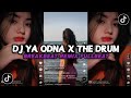 DJ YA ODNA X THE DRUM BREAKBEAT REMIX FULLBEAT VIRAL TIKTOK SOUND ANDRA FVNKY RMX