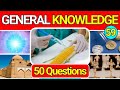 General Knowledge Quiz Trivia 59 📚💡| Can You Answer All 50 Questions Correctly? 2024