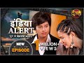 India Alert | New Episode 588 | Chhaliya - छलिया | #DangalTVChannel | 2021
