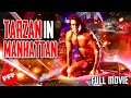 TARZAN IN MANHATTAN | Full ACTION ADVENTURE Movie HD