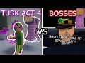 [YBA] Tusk Act 4 Rework vs. Bosses
