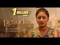 PERIODS Short Film II Directed by Sreedhar Reddy Atakula | Anwitha Thoughts 4 With English Subtitles