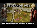 Siege of Belgrade 1456 (Nándorfehérvár) John Hunyadi | Mehmed the Conqueror | Ottoman-Hungarian Wars
