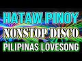 PINOY DISCO REMIX - SAYAW PILIPINAS - TODO HATAW DISCO NONSTOP MIX 2021- DJMAR DISCO TRAXX