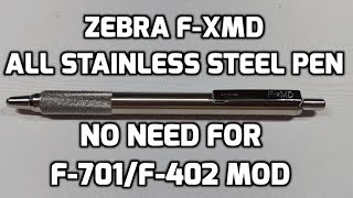 Zebra F-xMD All Stainless Steel Pen - no need for F701/F402 hack/mod for EDC