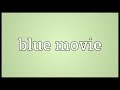 Blue movie Meaning