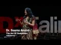 The art of seduction | Seema Anand | TEDxEaling