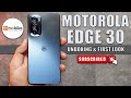 Motorola Edge 30 Unboxing, First Look, Features, Specifications & Price in India