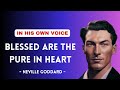 🌟 Discover Inner Clarity with Neville Goddard's 'Blessed Are the Pure in Heart'—in His Own Voice 🌟
