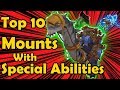 Top 10 Mounts With Special Abilities