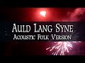 Auld Lang Syne | Acoustic Folk Lyric Video | Tomorrow Bird featuring @keiththepiper