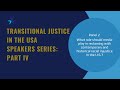 Transitional Justice in the USA Speakers Series: Part IV Panel 2