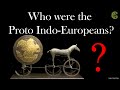 The ORIGINS of the Proto Indo Europeans: Who were they?
