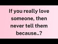 If you really love someone, then never tell them because..? | Factopia Insights