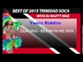 BEST OF 2015 TRINIDAD SOCA - 180 BIG TUNES