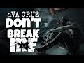 Don't Break Me - Ava Cruz
