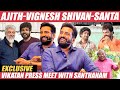 Comedian சந்தானத்தை ரொம்ப Miss பண்றேன்! - Vikatan Press Meet With Santhanam | Vignesh Shivan | Ajith