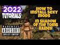 2023 tutorial on how to install sexy mods in shadow of the tomb raider