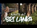 SRI LANKA - What to do? | Travel Vlog Part 1