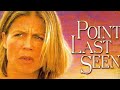 Point Last Seen (1998) | Full Movie | Linda Hamilton | Kevin Kilner | Sam Hennings