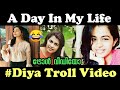 Diya Krishna | A Day in my Life |Troll Video | Troll