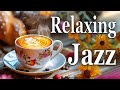 Relaxing Smooth Jazz ☕ Delicate Morning Coffee Jazz Music & Happy Bossa Nova Piano for Good New Day.