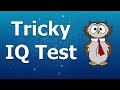 IQ Test Tricky | 10 Most Popular Tricky Questions