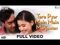 Tere Pyar Mein Main Marjawan - Full Video | Hogi Pyaar Ki Jeet | Ajay Devgan & Neha