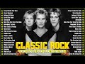 Classic Rock Songs Of All Time | The Police, Aerosmith, Dire Straits, CCR, Queen, Boston, The Who