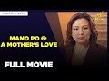 MANO PO 6 A MOTHER'S LOVE: Sharon Cuneta, Zsa Zsa Padilla & Christopher de Leon | Full Movie