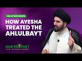 204: Ayesha's Conduct towards the Family of the Prophet (Ahlulbayt) | Our Prophet
