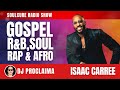 CHRISTIAN R&B | Isaac Carree | Soulcure Gospel Show | DJ Proclaima
