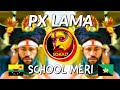 SCHOOL MERI (2020) - PX Lama