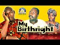 MY BIRTHRIGHT || Evergreen movie from EVOM Archive (Produced 1999) || Written by 'Shola Mike Agboola