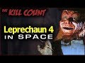 Leprechaun 4: In Space (1996) KILL COUNT