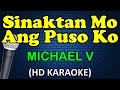 SINAKTAN MO ANG PUSO KO - Michael V (HD Karaoke)