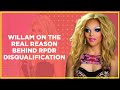 Willam on the Real Reason Behind Drag Race Disqualification