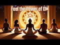 Divine Harmony: The Power of OM Chanting